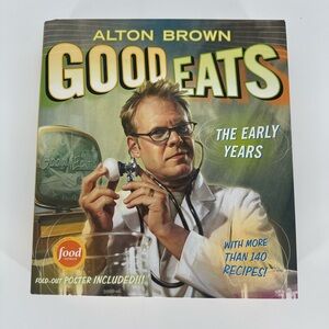 Good Eats: The Early Years by Alton Brown